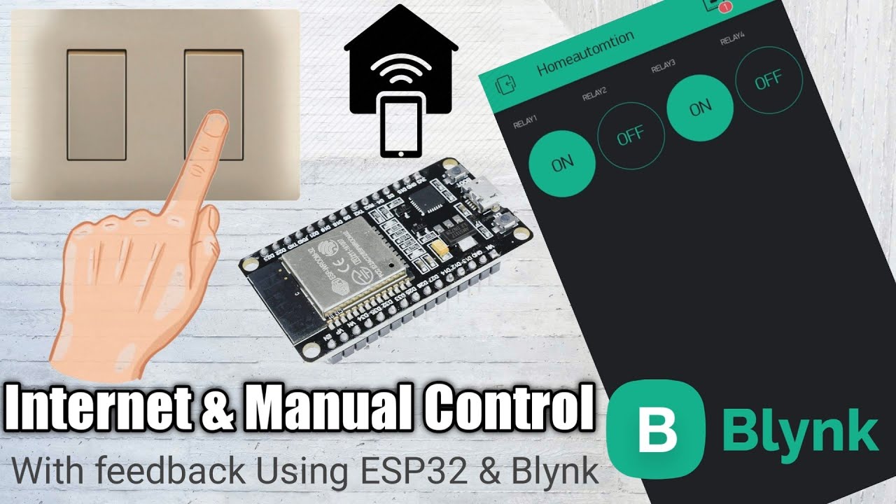 Internet and Manual Control HomeAutomation System with feedback using ESP32 & Blynk.