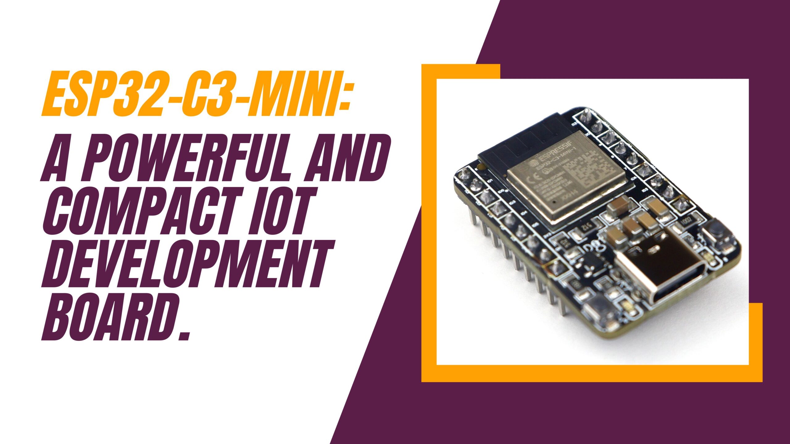 ESP32-C3-MINI: A Powerful and Compact IoT Development Board.